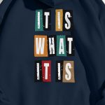 It Is What It Is