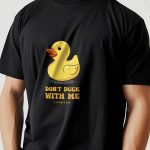 Do Not Duck Me
