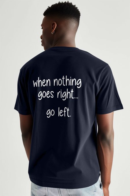 When Nothing Go Right Go Left