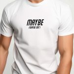 Maybe Not