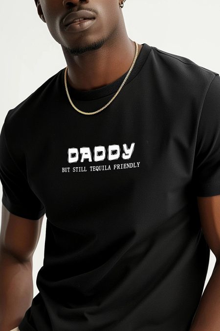 Daddy But Still Tequila Friendly