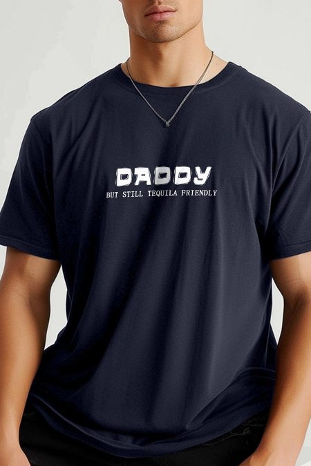 Daddy But Still Tequila Friendly