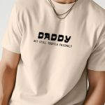 Daddy But Still Tequila Friendly