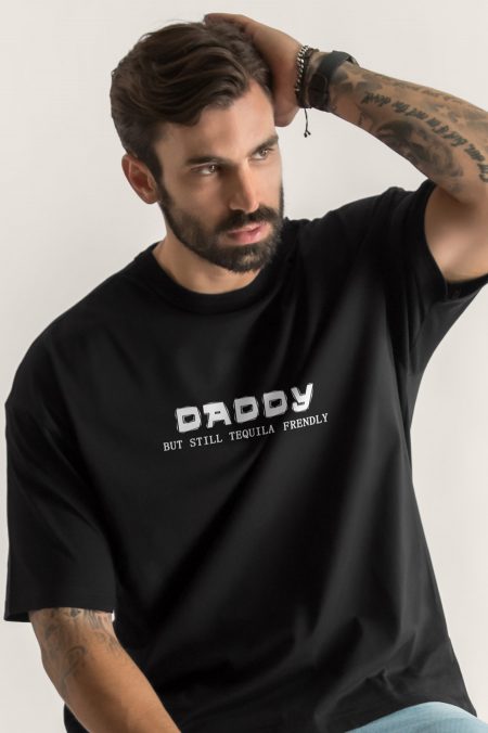 Daddy But Still Tequila Friendly, Oversized