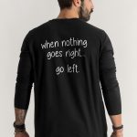 When Nothing Go Right Go Left