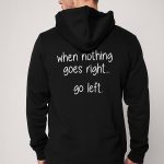 When Nothing Go Right Go Left
