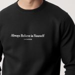 Always Believe In Yourself