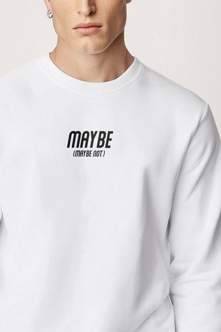 Maybe Not