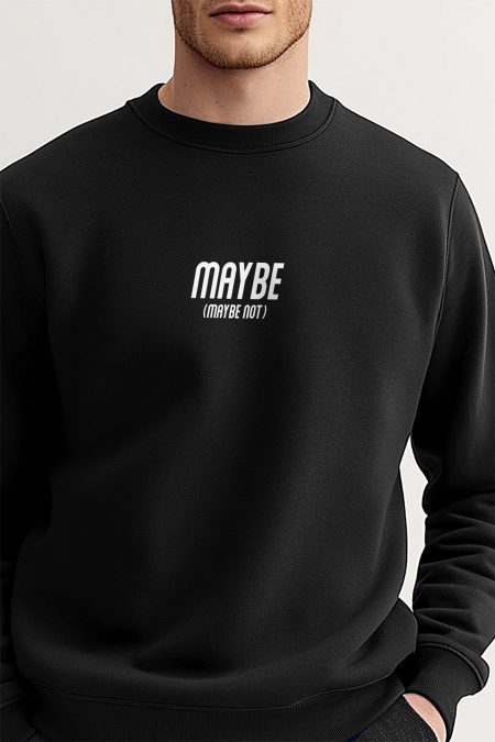 Maybe Not